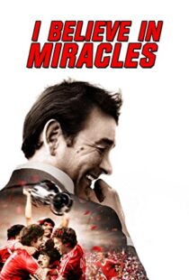 دانلود مستند I Believe in Miracles 201514754-1540081801
