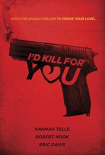 دانلود فیلم I’d Kill for You 201817735-1418733942