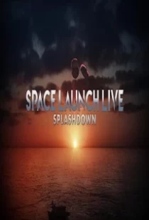 دانلود فیلم Space Launch Live: Splashdown 2020104254-893032176