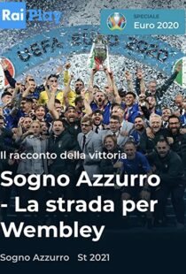 دانلود مستند Azzurri: Road to Wembley 2021115779-262059313