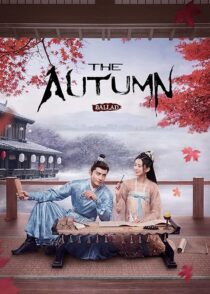 دانلود سریال The Autumn Ballad (Yan yu fu)408695-25707955