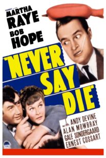 دانلود فیلم Never Say Die 1939416060-1388059891