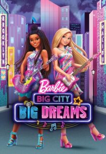 دانلود انیمیشن Barbie: Big City, Big Dreams 2021420931-723943613