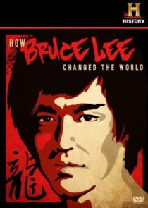 دانلود  مستند How Bruce Lee Changed the World 2009426814-1449467648