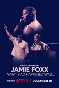 دانلود فیلم Jamie Foxx: What Had Happened Was… 2024429262-1966949957